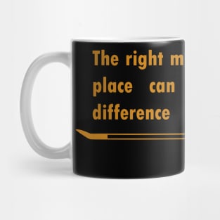 The right man in the wrong place Mug